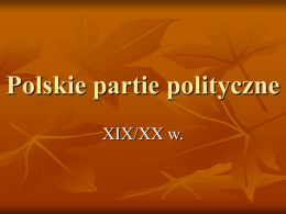 PARTIE POLITYCZNE XIX/XX w.