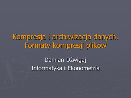 Kompresja i archiwizacja danych.Formaty kompresji plików