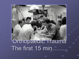 Orthopaedic Trauma The first 15 min..