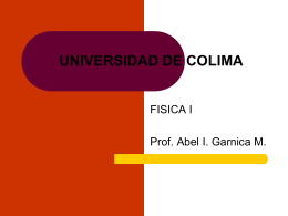 UNIDAD I FÍSICA - CIAM - Universidad de Colima