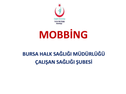 Mobbing Sunumu - Bursa Halk Sağlığı Müdürlüğü