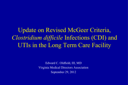 UTI and C. DIfficile Infection - Virginia Medial Director`s Association