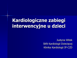 prezentacja_-_kardiologiczne_zabiegi_interwencyjne_u_dzieci