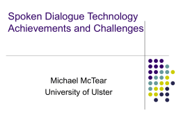 Spoken dialogue technology achievements and