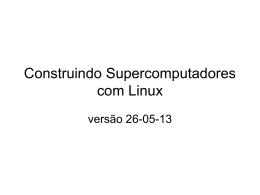 Construindo Supercomputadores com Linux