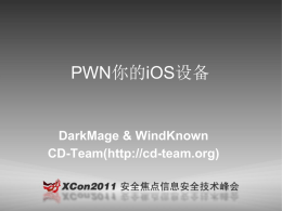 XCON : PWN你的iOS设备PPT - CD-Team