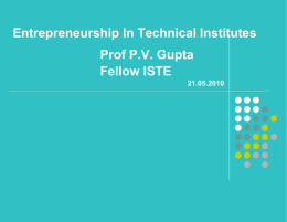 Entrepreneurship In Technical Institutes Prof PV Gupta