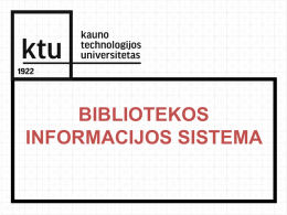 Bibliotekos informacijos sistema - Kauno technologijos universitetas
