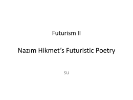 Futurism II Nazım Hikmet`s Futuristic Poetry