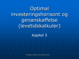Investering - Kap 5. Optimal investeringshorisont