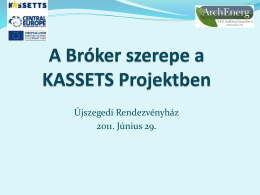 A Bróker szerepe a KASSETS Projektben Kanász Roberta