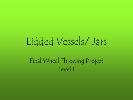Lidded Vessels/ Jars