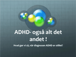 ADHD- også alt det andet !
