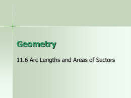 11.6 Arc Lengths and Area of Sectors