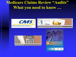 Webinar Presentation - Medicare Claims Review “Audits”