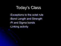 Expanded Octet, pi and sigma bonds, bonl length and strength