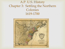 A.P. U.S. History Chapter 3: Settling the Northern Colonies 1619-1700