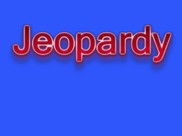 Chapter 3 Jeopardy