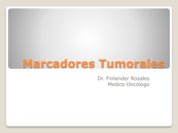 Marcadores Tumorales. Dr. Firlandes Rosales, Medico Oncologo