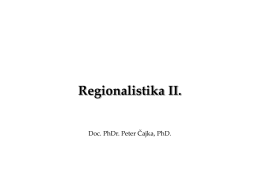 Regionalistika II. Doc. PhDr. Peter Čajka, PhD.