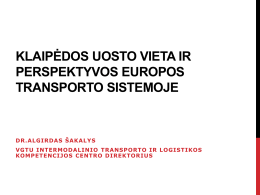 A. Šakalys Klaipėdos uosto vieta ir perspektyvos Europos transporto