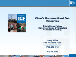 Harry Vidas, ICF, "China`s Unconventional Gas Resources"