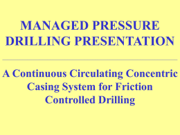 MANAGED PRESSURE DRILLING PRESENTATION A Continuous
