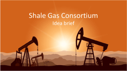 slide deck - Shale Gas Consortium