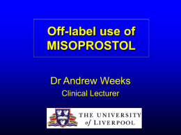 MISOPROSTOL: a drug that´s too hot to handle?