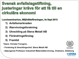 Christer Forsgren, - Forskning & Utvecklingschef, Stena Metall AB