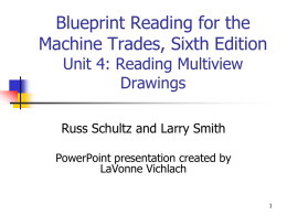 Blueprint Reading for the Machine Trades, Sixth Edition Unit 4