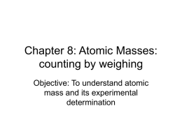 Chapter 6: Atomic Masses: counting by weighing