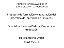 proyecto especializaciones en 1. perforacion 2. produccion