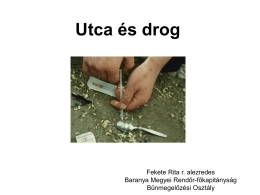 Utca és drog (Fekete Rita r.alezredes)