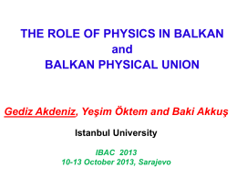 The role of physics in balkan and Balkan physical