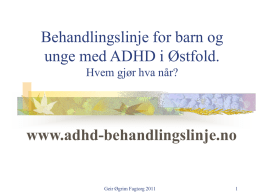 Behandlingslinje for barn og unge med ADHD i Østfold Forslag til tiltak