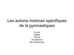 Les actions motrices spécifiques de la gymnastiques