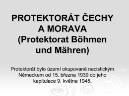 PROTEKTORÁT ČECHY A MORAVA (Protektorat Böhmen und