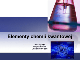 Elementy chemii kwantowej - Uniwersytet Śląski Maturzystów