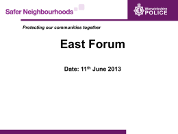 Safer Neighbourhoods Presentation Area Forum East 11 June 2013