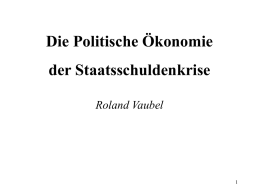 Die Politische Ökonomie der Staatsschuldenkrise Roland Vaubel