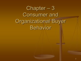 Chapter – 3 Consumer and Organizational Buyer Behavior
