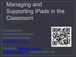 Managing and Supporting iPads in the Classroom with iOS 7 PPT