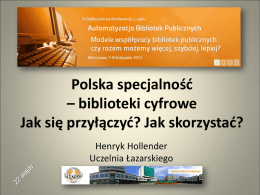 Polska specjalność - biblioteki cyfrowe. Jak się przyłączyć?