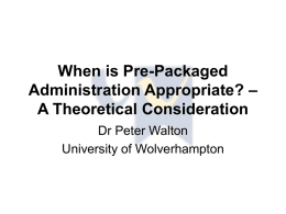 When is Pre-Packaged Administration Appropriate? – A Theoretical
