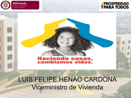 LUIS FELIPE HENAO CARDONA Viceministro de Vivienda