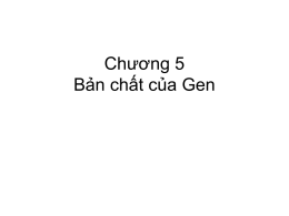 Chương 5 Bản chất của Gen