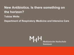 New Antibiotics. Is there something on the horizon?