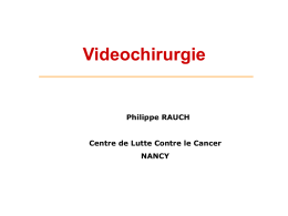 Videochirurgie Philippe RAUCH Centre de Lutte Contre le