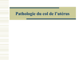 Pathologie du col de l`uterus_Dr Coutant